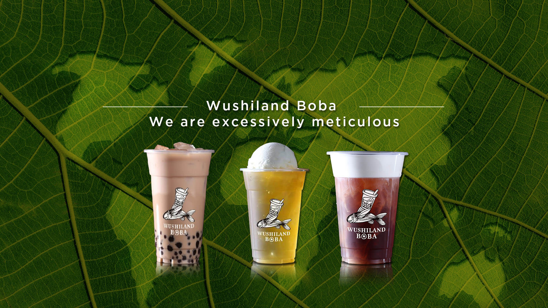 Wushiland Boba - We are excessively meticulous